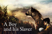 A Boy and his Slaver