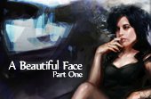 Beautiful Face Part 1